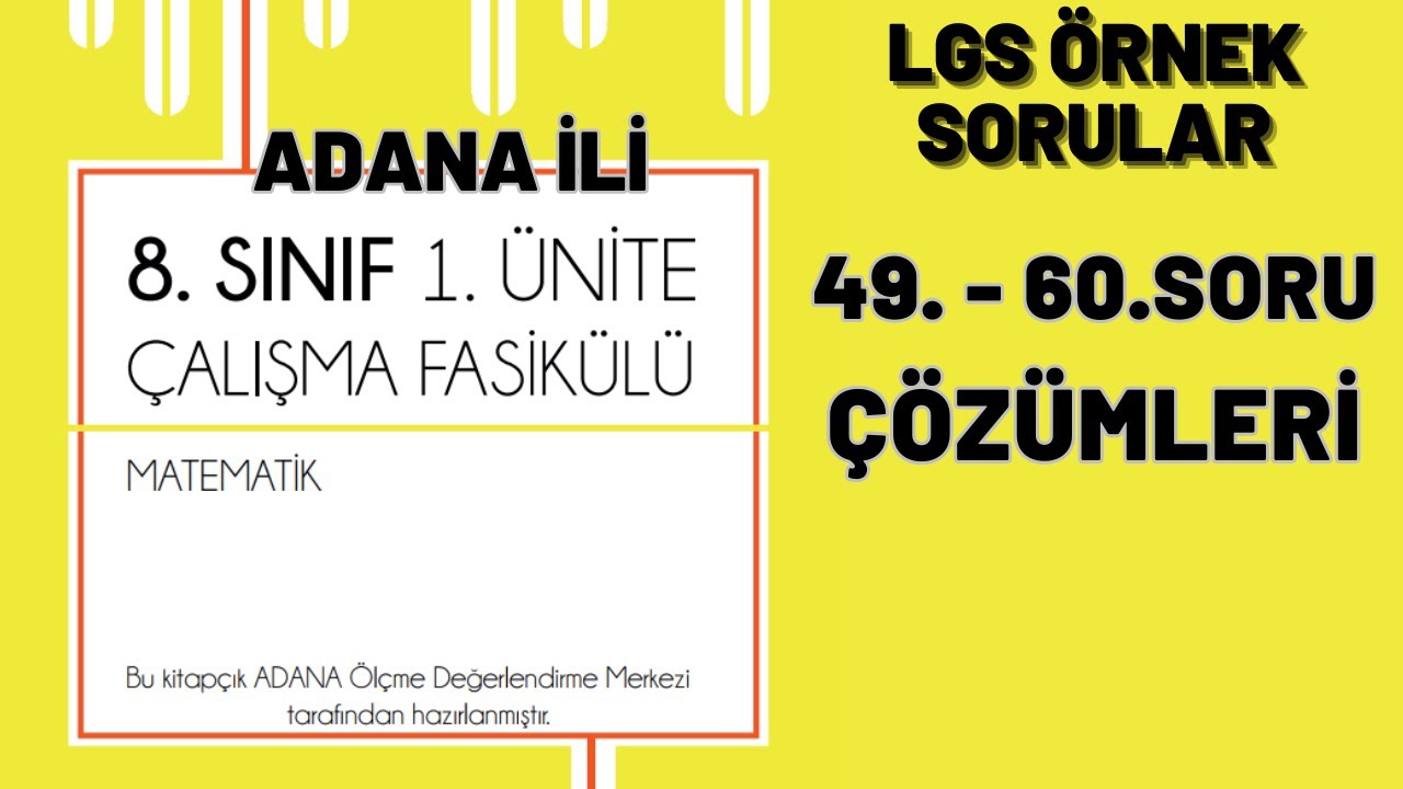 8.SINIF MATEMATİK  ÇALIŞMA FASİKÜLÜ ADANA İLİ 1.ÜNİTE (49.-60. SORU) ÇÖZÜMLERİ #LGSÖRNEKSORULAR