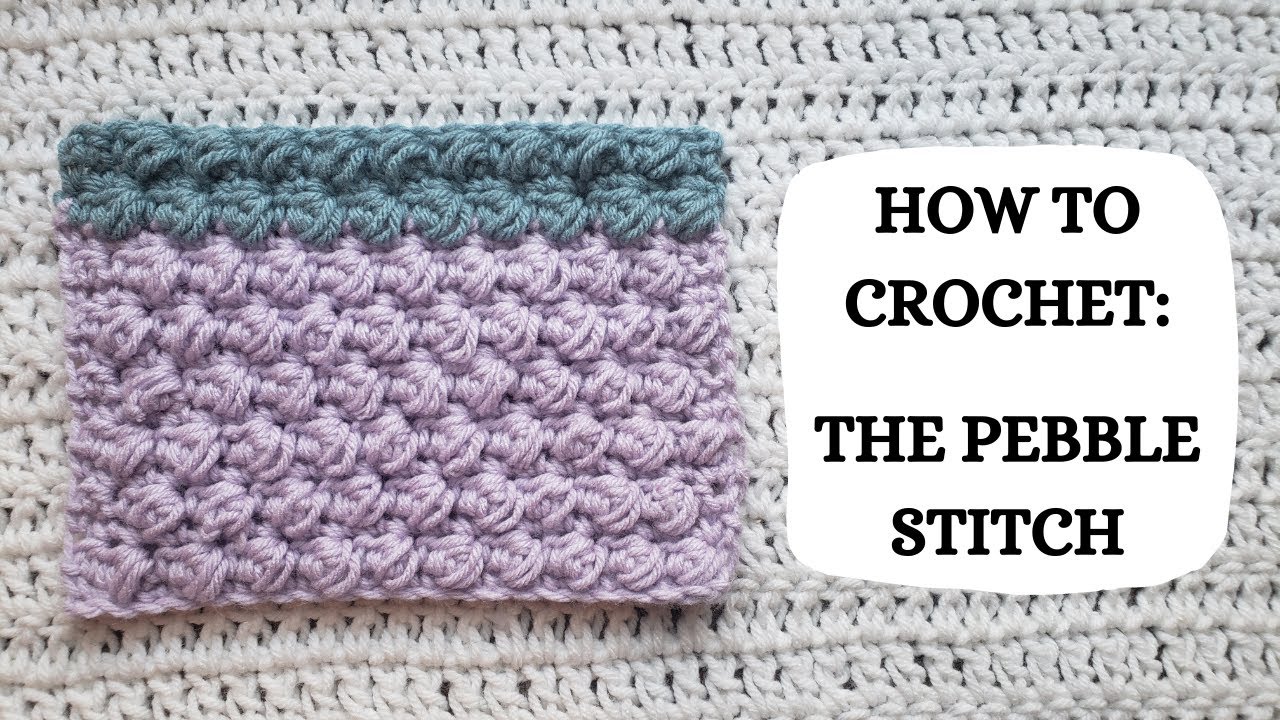 How To Crochet: The Pebble Stitch | Tutorial, DIY, Beginner Crochet, Texture Crochet Stitch, Basic 🙌