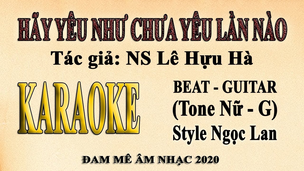 Karaoke HÃY YÊU NHƯ CHƯA YÊU LẦN NÀO Tone Nữ