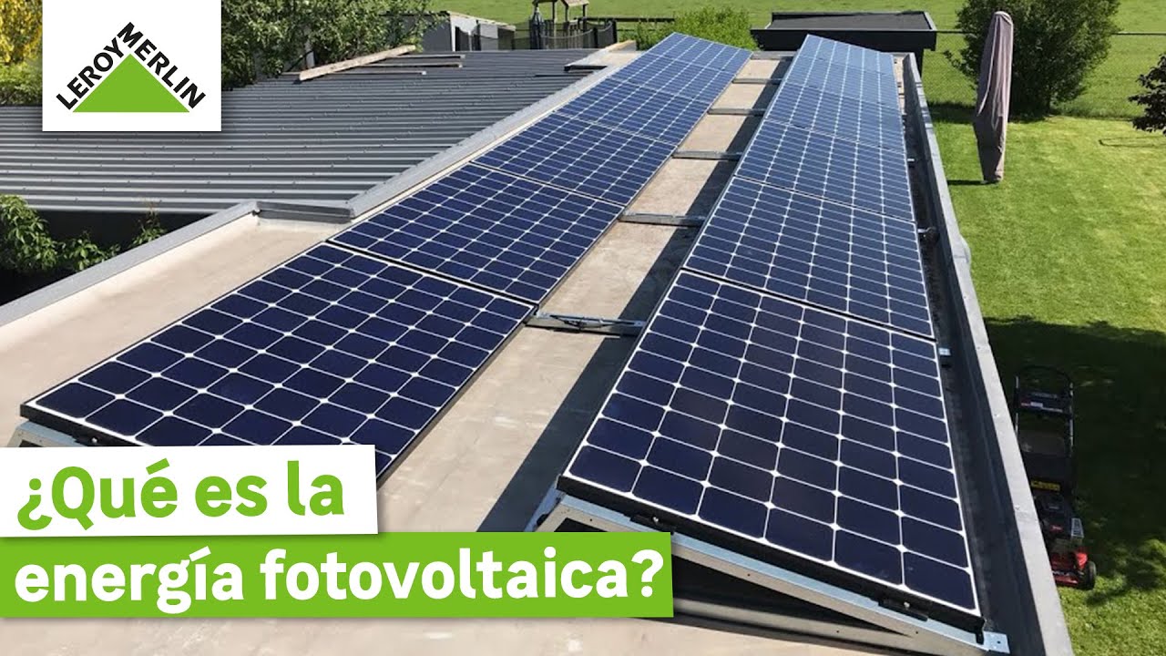 ¿Qué es la energía solar fotovoltaica? | LEROY MERLIN