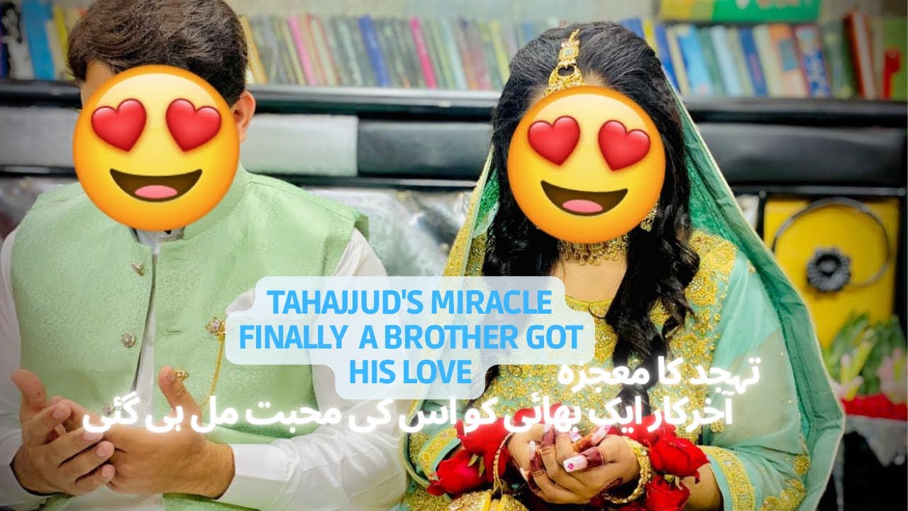 Sachhii love story power of Allah&hearts;️bhai ki miracle story Aagyi 🧲💍
