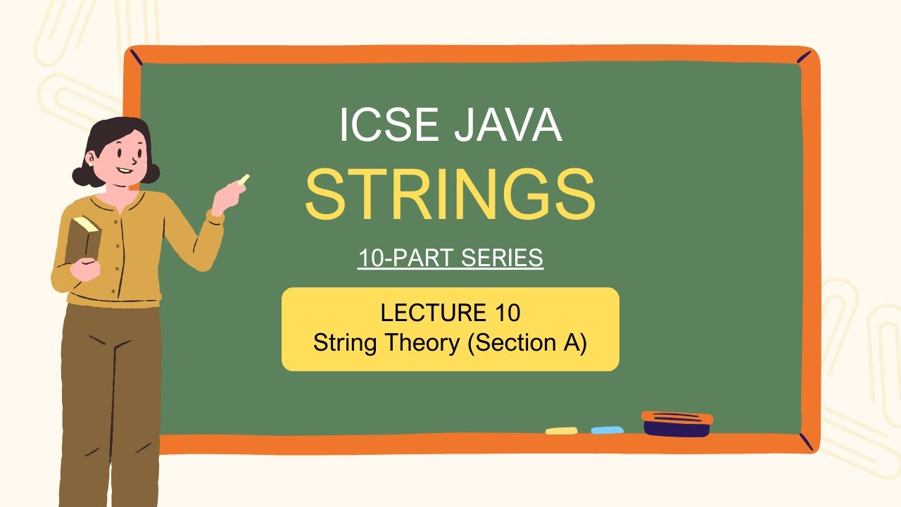 ICSE Class 10 Java | String Handling Lecture 10: Theory, Section A & Board Exam Prep