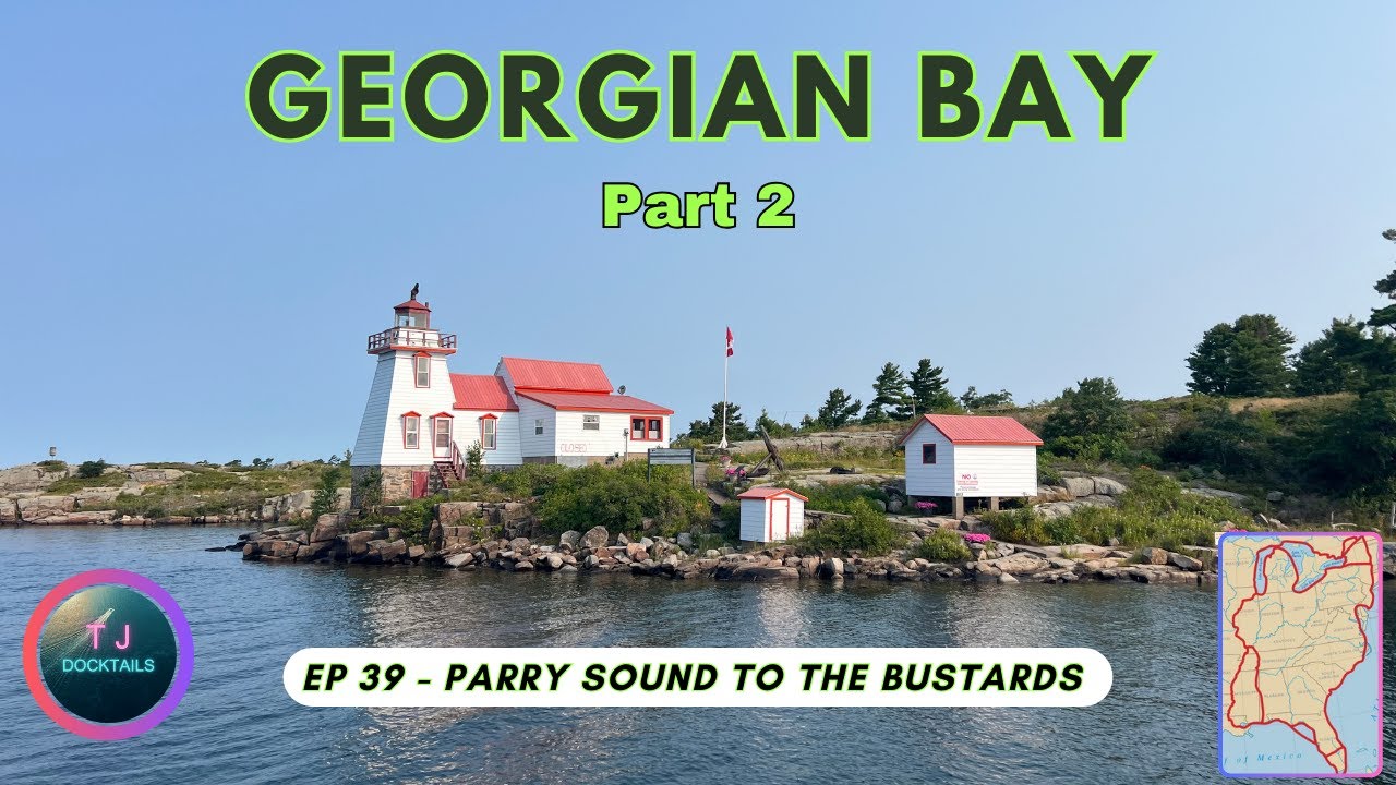 EP 39 - Georgian Bay Part 2 (Parry Sound to the Bustards)