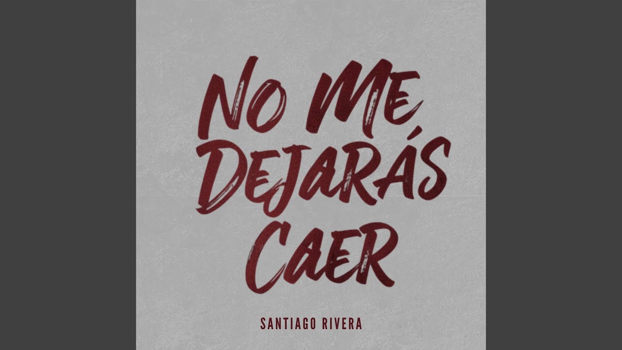 No Me Dejar&aacute;s Caer