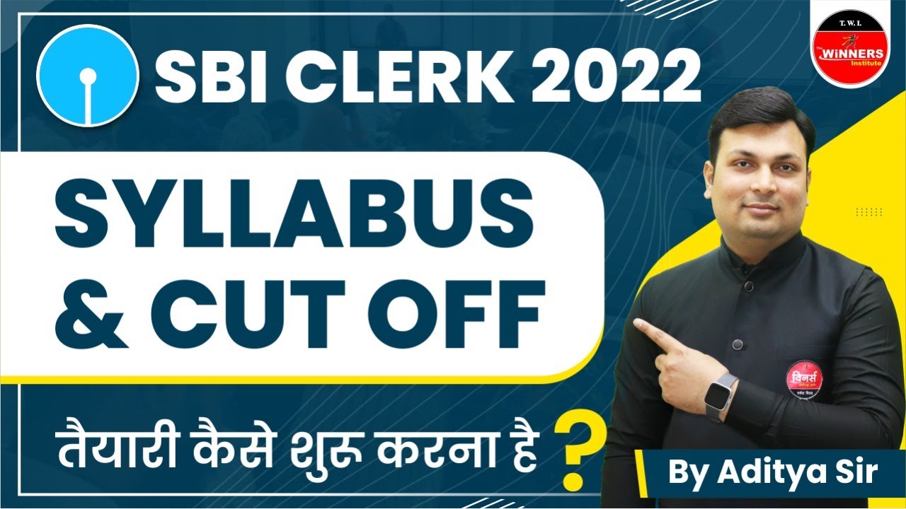 SBI Clerk 2022 Syllabus, Cut-Off, Previous Papers, Exam Pattern Information By Aditya Sir