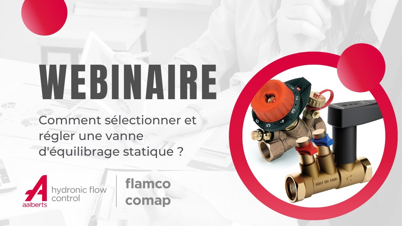 Webinaire : Comment sélectionner et régler une vanne d’équilibrage statique ?