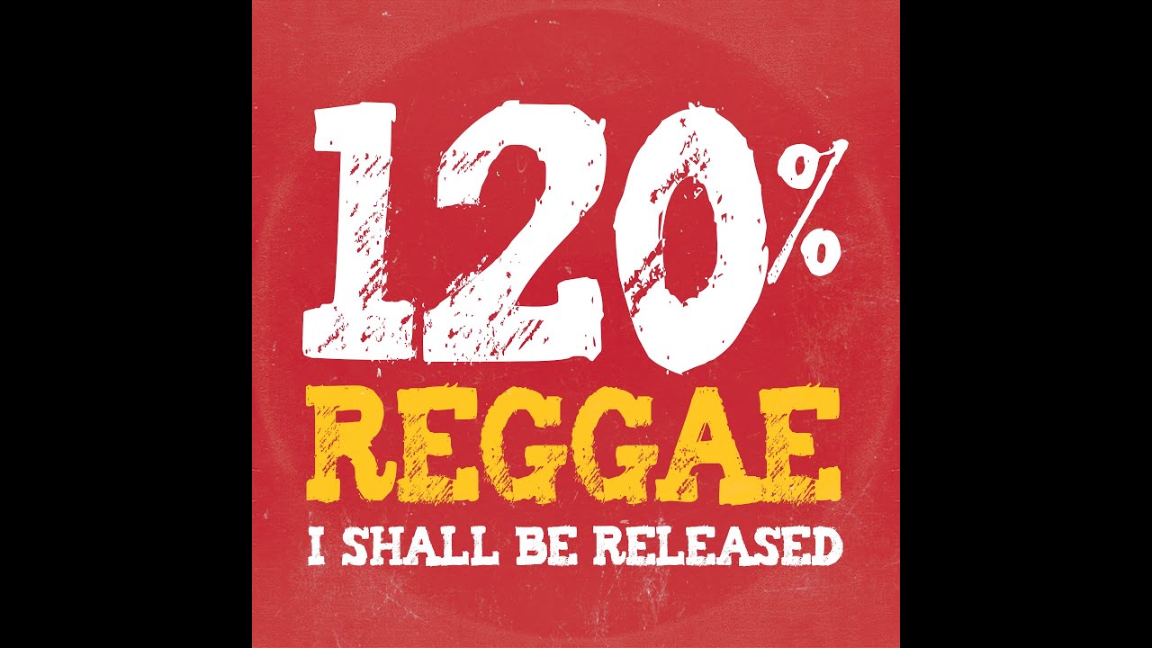 📺 120% Reggae - I Shall Be Released [Official Video]