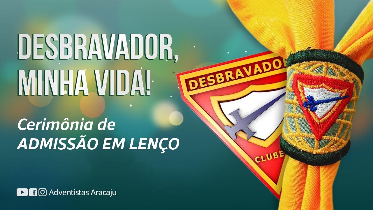 Cerimônia de Admissão em Lenço | Desbravador, Minha Vida | Adventistas Aracaju