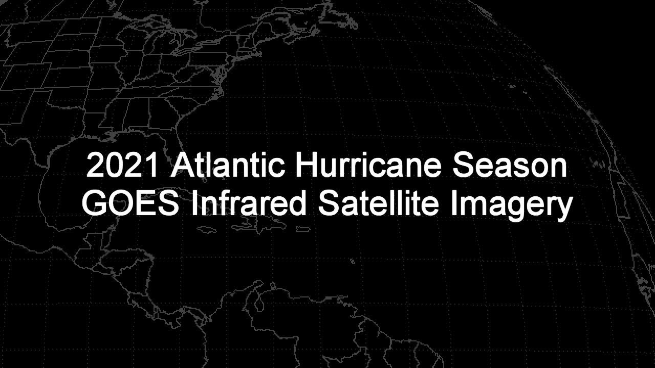 2021 Atlantic Hurricane Season GOES-16 Infrared Satellite Imagery Animation (HD 1280x720)