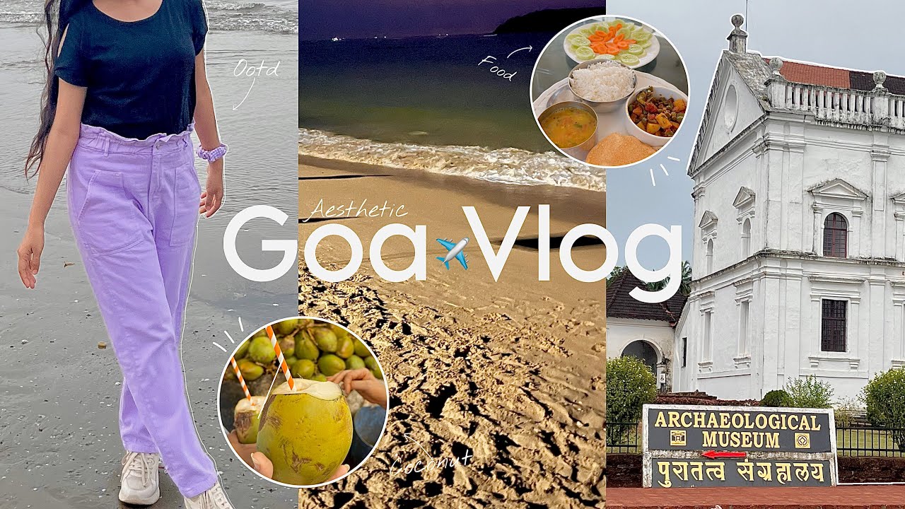 Goa aesthetic vlog 🐚| Indian aesthetic vlog | eating + travel n more