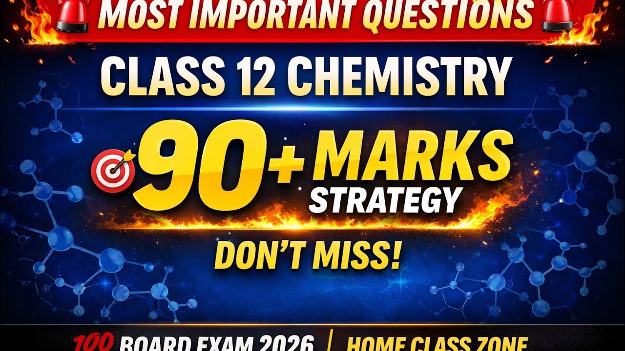 Last Minute Revision 🔥 Class 12 Chemistry Important Questions | UP/CBSE Board 2026 | Home Class Zone