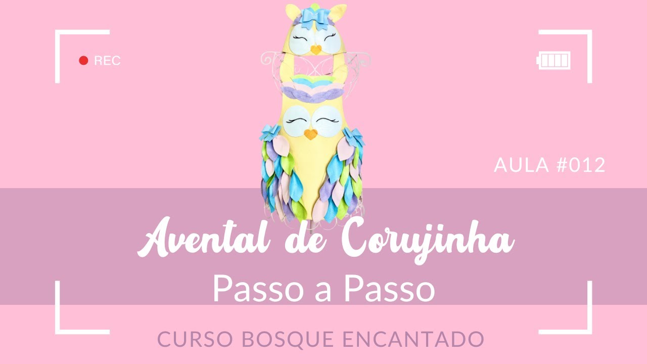 COLEÇÃO BOSQUE ENCANTADO - LIVE #012 - FANTASIAS EM FELTRO - AVENTAL DA CORUJINHA