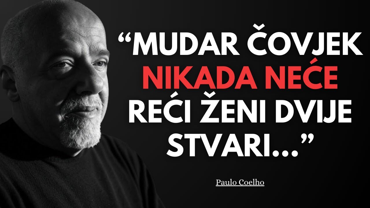 Mudar Čovjek Skriva 2 Stvari od Svoje Žene | Paulo Coelho