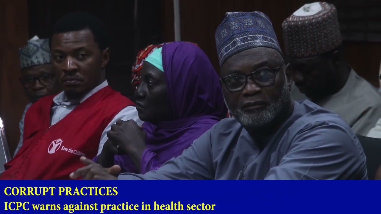 ICPC warns against corrupt practices in health sector across Nigeria, sue for integrity and ethics. 