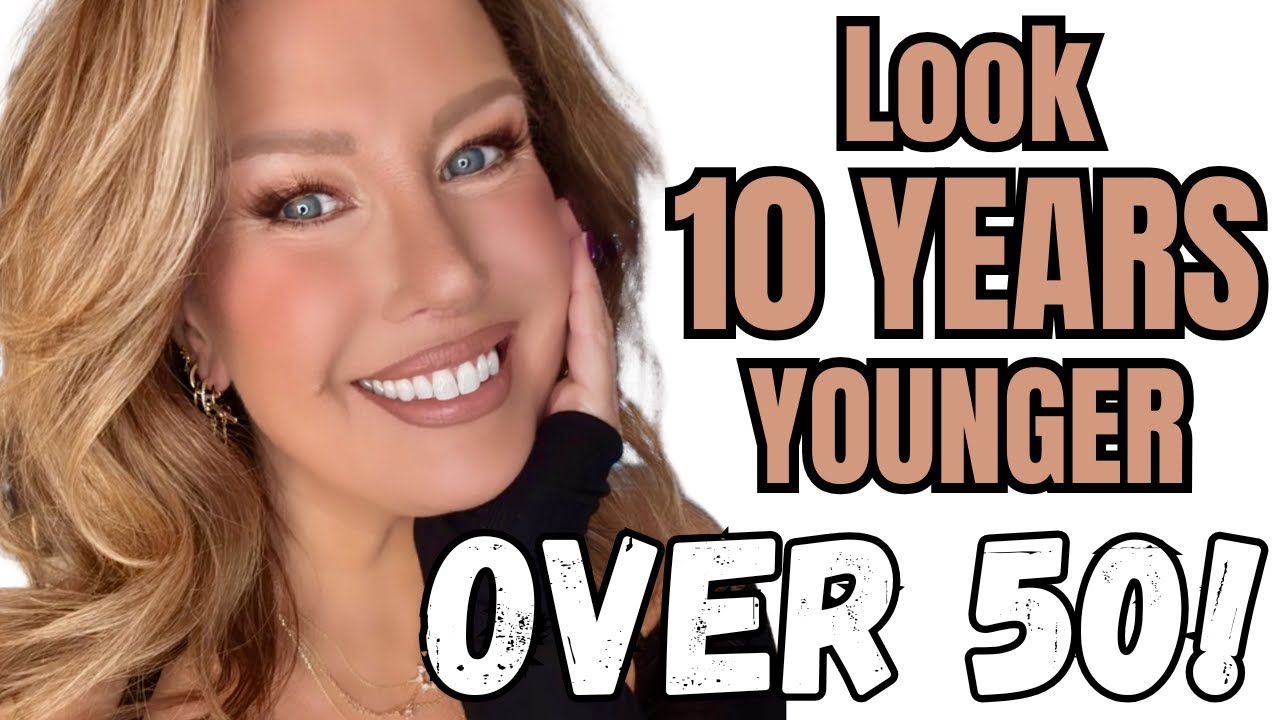 Simple Tips To Look 10 YEARS YOUNGER Over 50!
