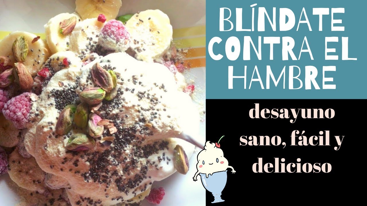 Desayuno que te quita el hambre y te da energía (¡para no picotear en toda la mañana!)