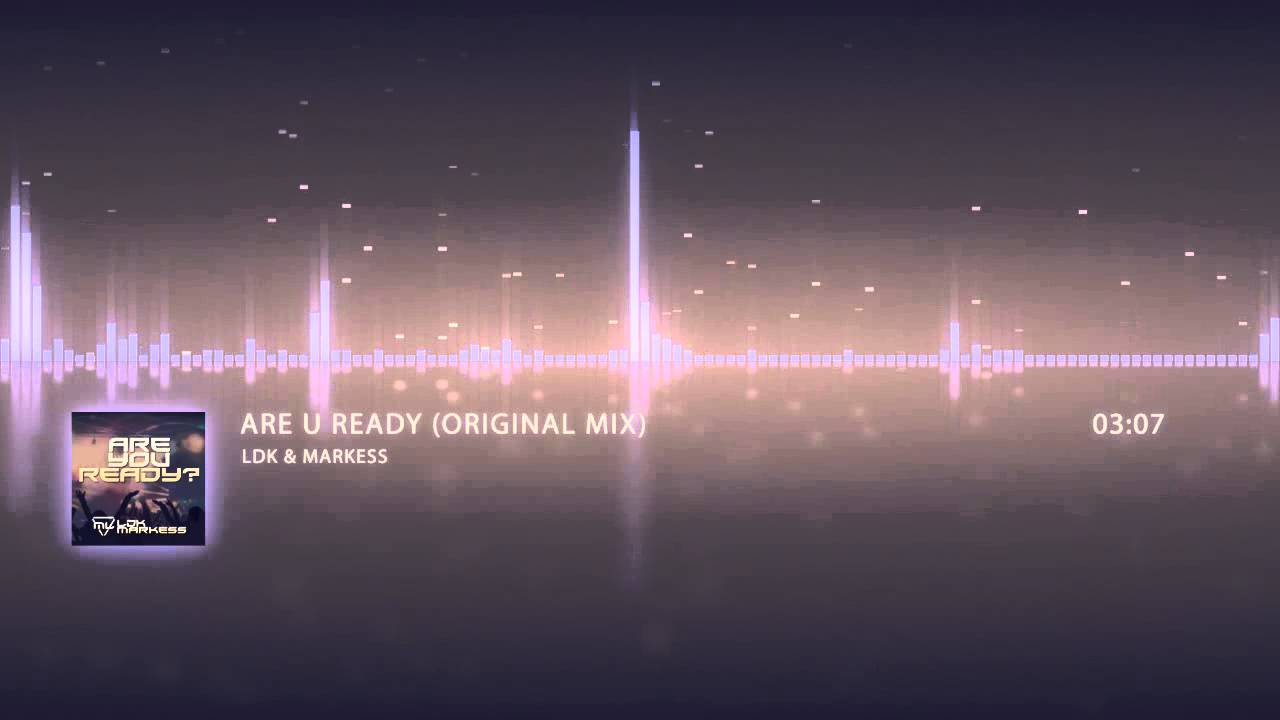 LDK & Markess - Are U Ready (Original Mix)