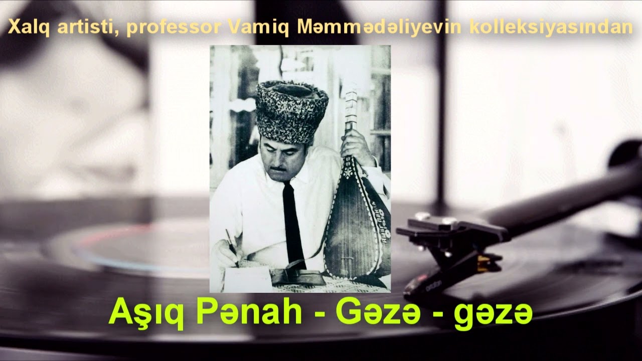 Aşıq Pənah - Gəzə-gəzə