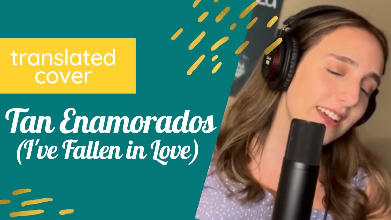 Tan Enamorados (I've Fallen in Love) - English Translated Cover by Emily Esperanza