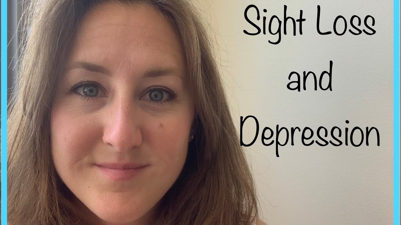 How to Help a Loved One Who is Blind and Has Depression or is Feeling Depressed