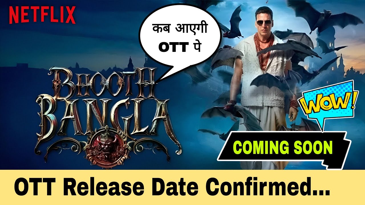 Bhoot Bangla OTT Release Date & Platform | Bhoot Bangla OTT Update