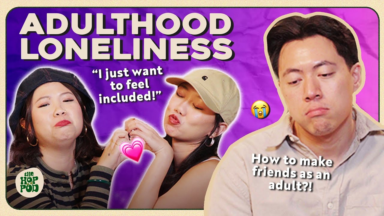 Why Does Adulthood Feel So Lonely Sometimes? | The Hop Pod EP 119