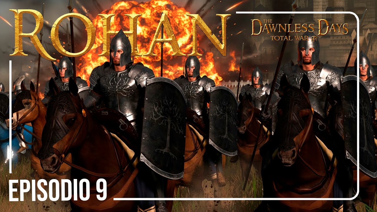 &iquest;La Ca&iacute;da de Gondor? Dawnless Days Total War CAMPA&Ntilde;A DE ROHAN 🐎 Ep. 9