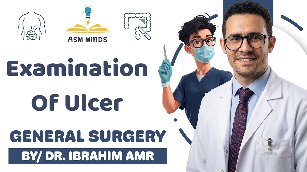 Examination Of Ulcer - General Surgery - By Dr.Ibrahim Amr