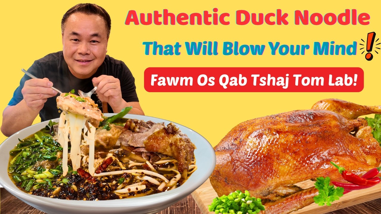 Qhia Ua Fawm Nqaij Os (How to Make Duck Noodles)