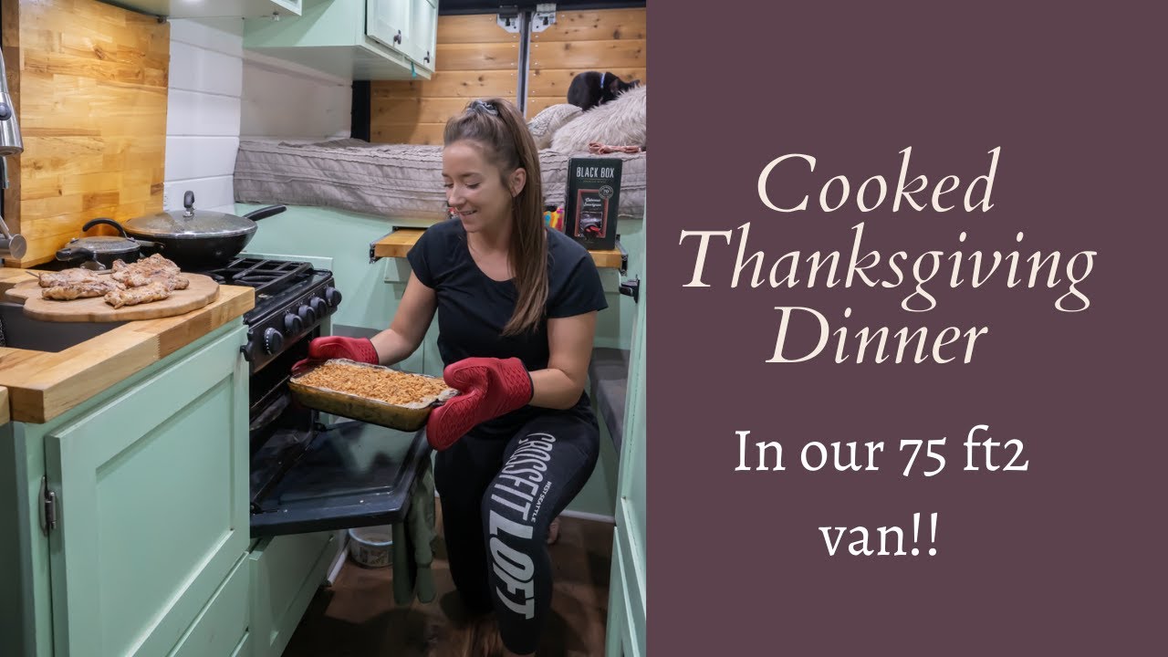 Vanlife | We Cooked a Whole Thanksgiving Dinner in our Self Built Camper Van