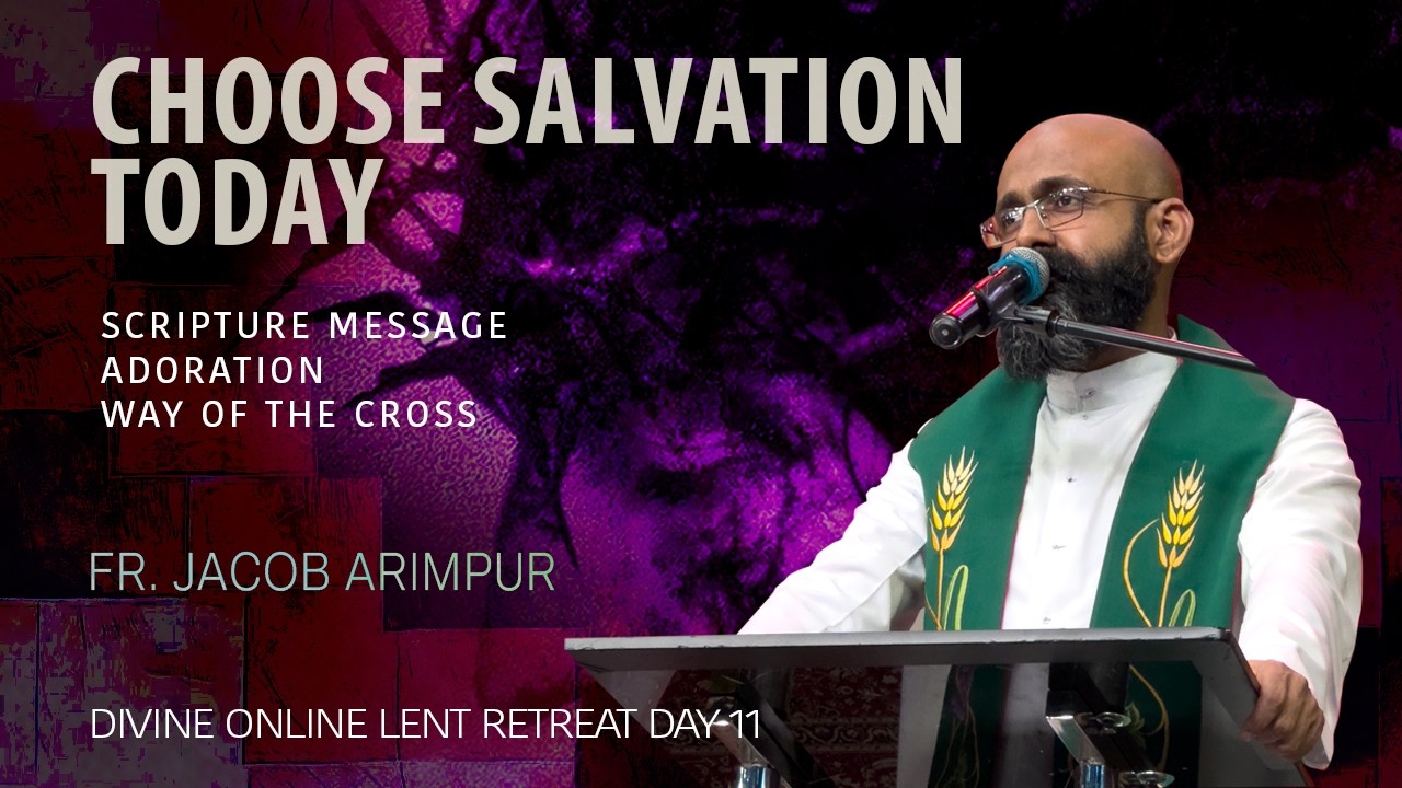 Choose Salvation Today/ Fr. Jacob Arimpur VC/Lent Retreat 2026|Day-11|Divine Goodness TV