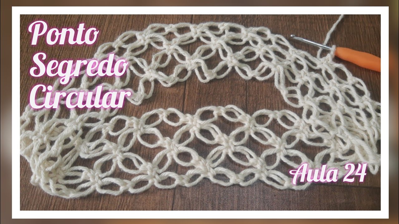 como fazer ponto segredo circular aula 24 Croch&ecirc; para iniciantes