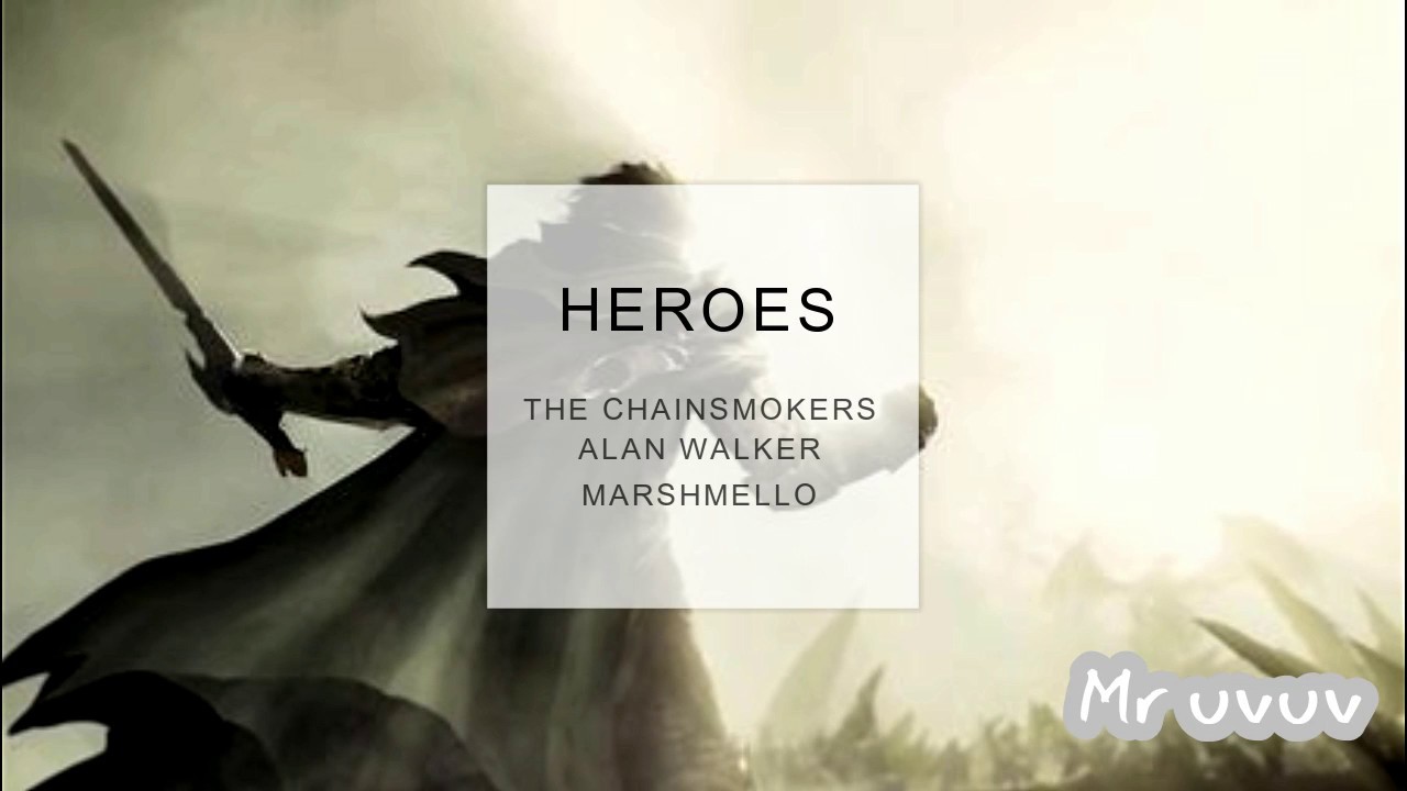 The Chainsmokers & Alan Walker & Marshmello - Heroes (Unreleased 2018)