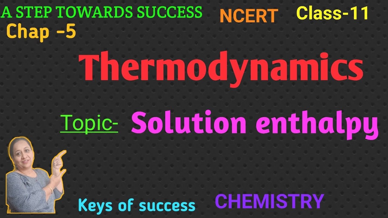 CLASS-11 CHEMISTRY NCERT CHEP-5 Topic 'Solution enthalpy By ALPA PARMAR 