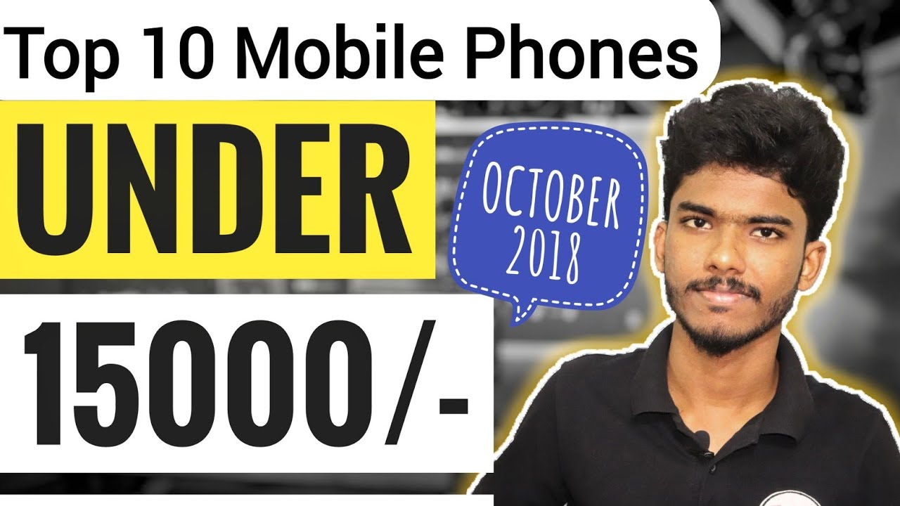 Top 10 Phones Under 15000 in October 2018