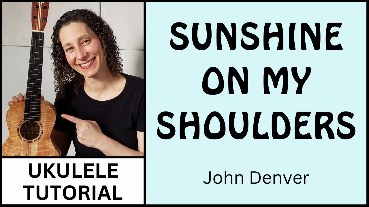 2 Beautiful Ways To Play Sunshine On My Shoulders (John Denver) On Ukulele, EASY Strum Or Fingerpick