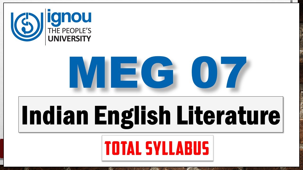 MEG 07 total syllabus IGNOU | indian english literature MEG 07 important questions