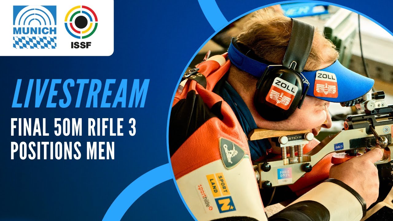 Livestream - 50m Rifle 3 Positions Men Final - ISSF World Cup Rifle / Pistol Munich, Germany