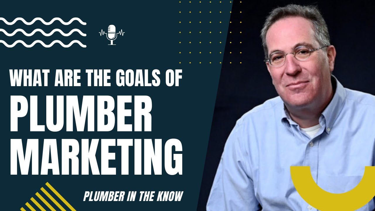 What are the Goals of Plumber Marketing