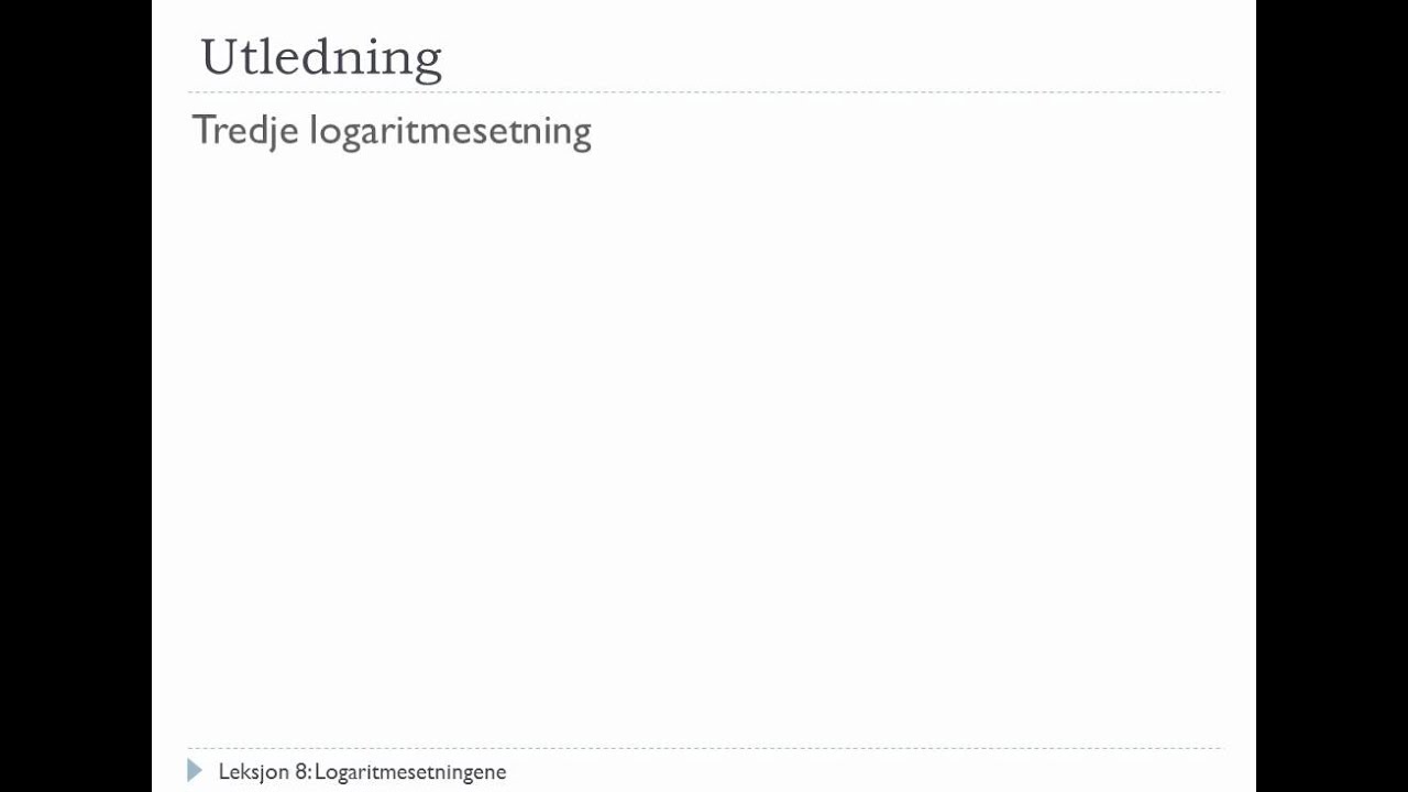 Matematikk S1 - #8 - Logaritmesetningene