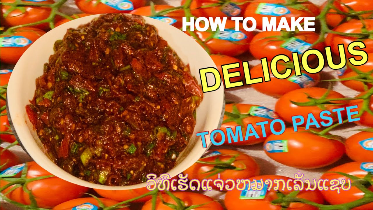 Easy to make delicious and spicy tomatoes paste ວິທີເຮັດແຈ່ວຫມາກເລັ່ນແຊບແລະເຜັດ