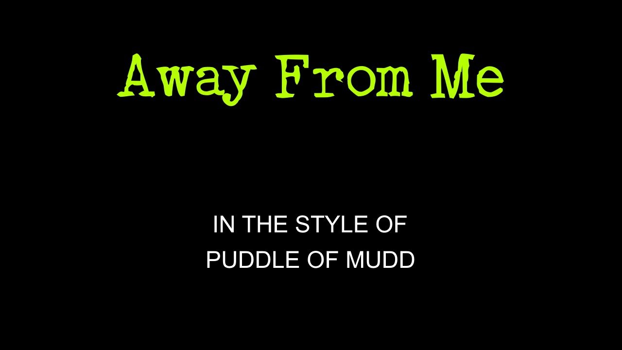 Puddle Of Mudd - Away From Me - Karaoke - With Backing Vocals