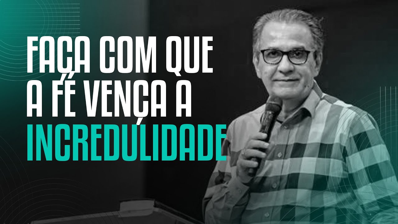 FA&Ccedil;A COM QUE A F&Eacute; VEN&Ccedil;A A INCREDULIDADE - Pastor Silas Malafaia