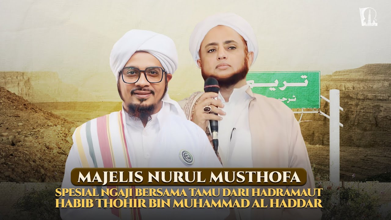 🔴 LIVE | MAJELIS NURUL MUSTHOFA BERSAMA HABIB THOHIR BIN MUHAMMAD AL HADDAR