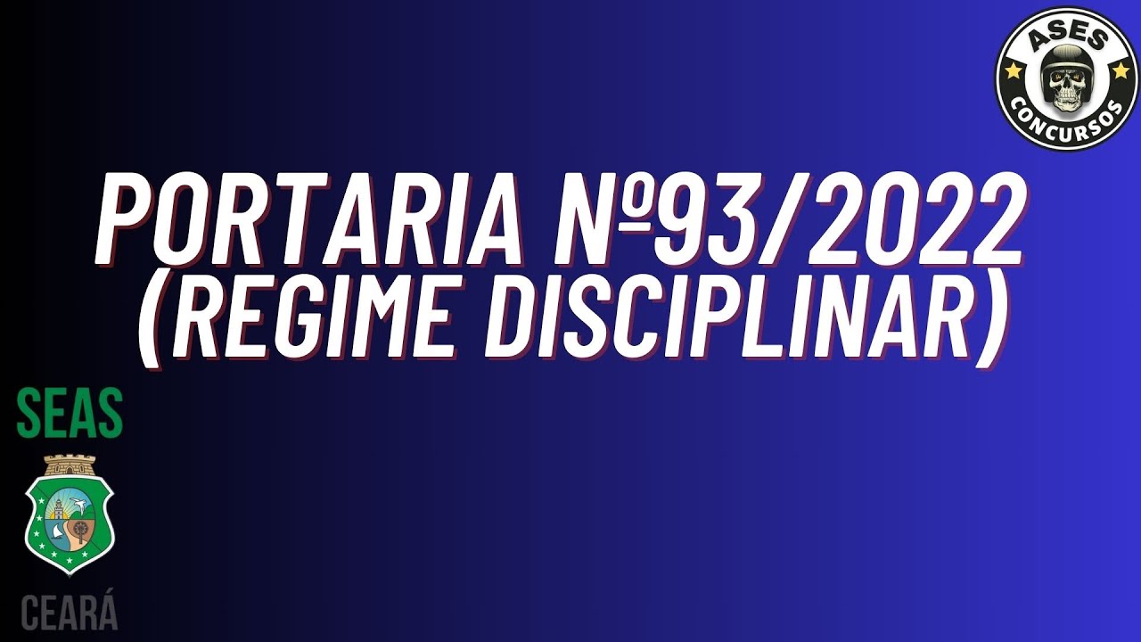 PROJETO SEAS-CE: PORTARIA Nº 93/2022 (REGIME DISCIPLINAR)