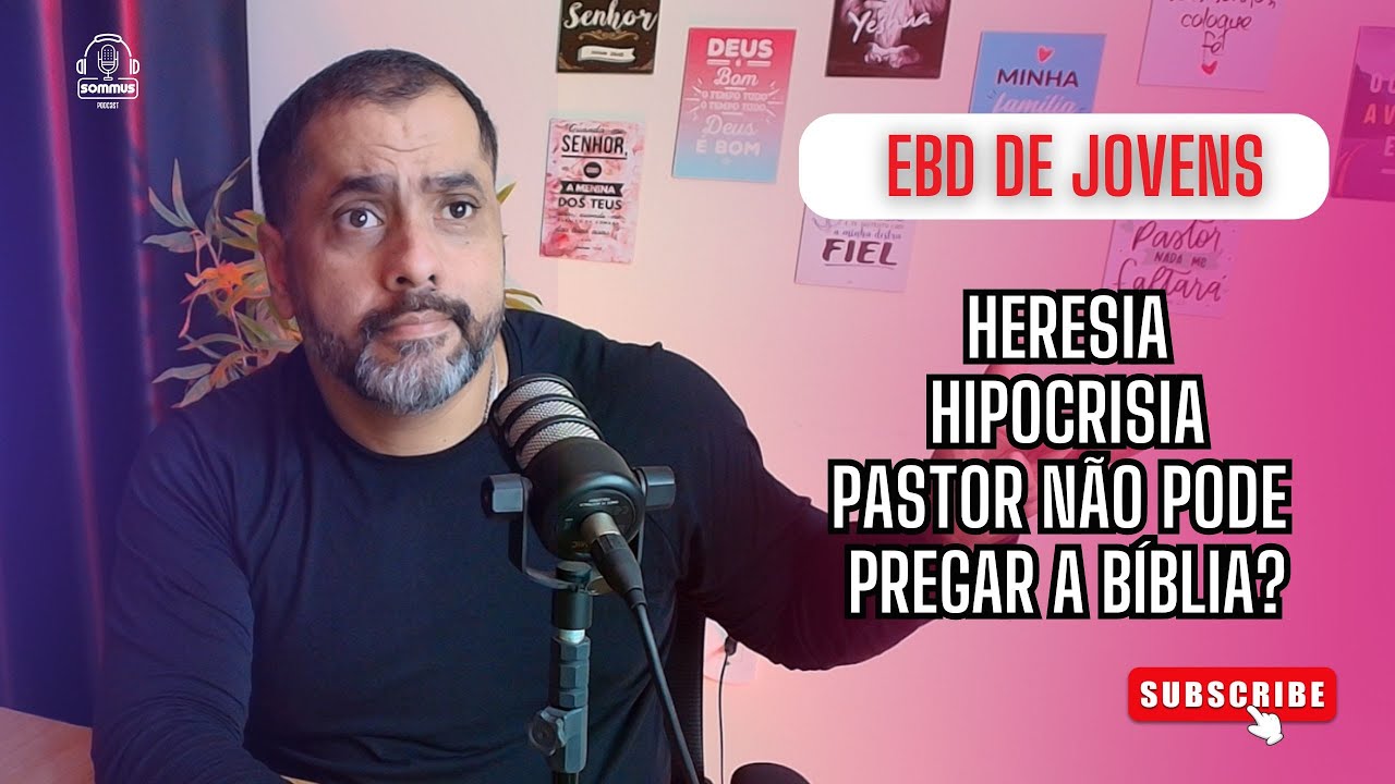 HERESIAS? / EBD JOVENS / HIPOCRISIA? O QUE HOUVE?