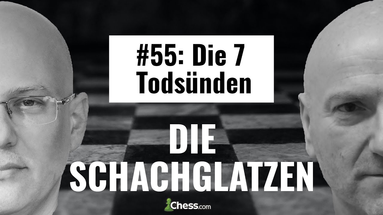 Die sieben Todsünden | Die Schachglatzen Podcast Folge 55