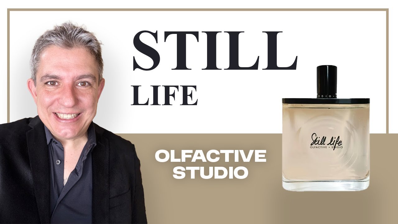STILL LIFE. OLFACTIVE STUDIO. RESEÑA