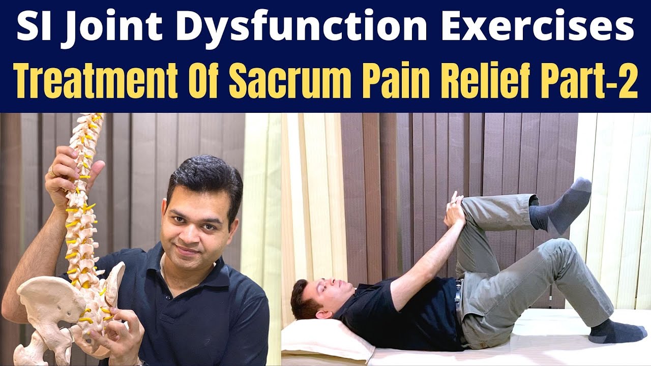SI Joint Dysfunction Exercises, Sacroilitis, Sacrum Pain, Treatment of SI JOINT (Sacroiliac) Part-2