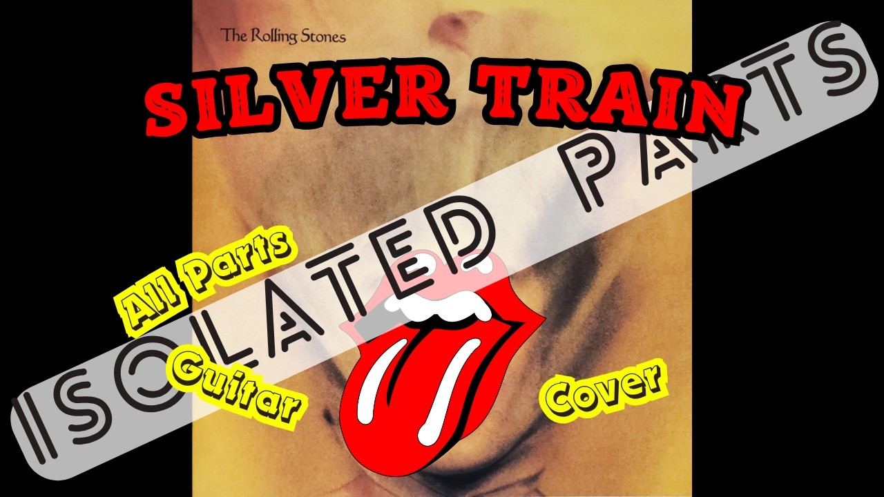 The Rolling Stones - Silver Train (Goats Head Soup) All Guitars Cover (Isolated Parts)